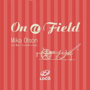 Mika Olson – On A Field (Incl. Marc Creemers Remix) [LRD086]