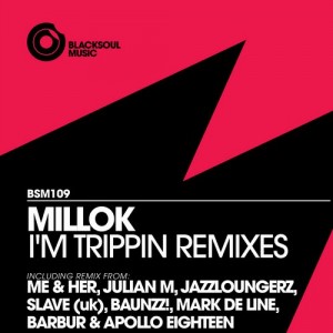 Millok – I’m Trippin Remixes [BSM109]