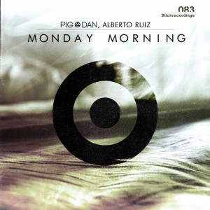 Pig&Dan, Alberto Ruiz – Monday Morning [STICKMONDAY083]