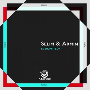 Selim & Armin – Le Dompteur [PUR068]