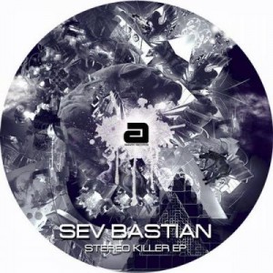 Sev Bastian – Stereo Killer EP [ANIMAR053]