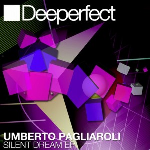 Umberto Pagliaroli – Silent Dream EP [DPE956]