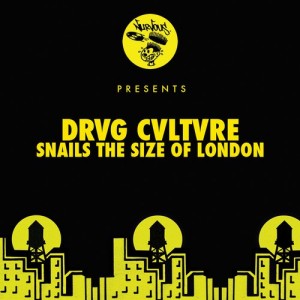 Drvg Cvltvre – Snails The Size Of London [NUR23407]