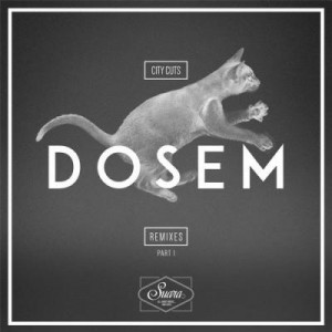 Dosem – City Cuts Remixes [SUARA167]