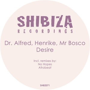 Dr. Alfred, Henrike, Mr Bosco – Desire [SHBZ071]