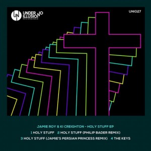 Jamie Roy, KI Creighton, Jamie Roy – Holy Stuff EP [UNI027]