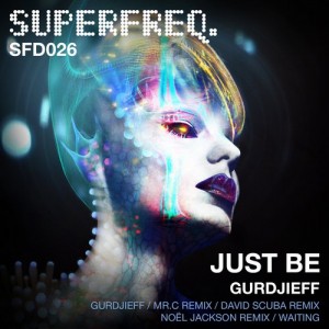 Just Be – Gurdjieff EP [SFD026]