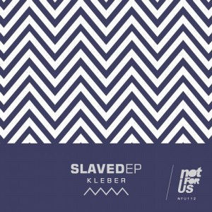 Kleber – Slaved EP [NFU112]
