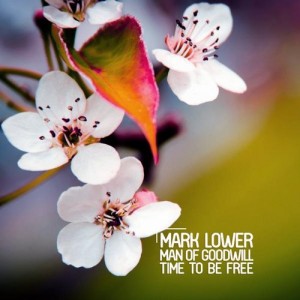 Mark Lower, Man Of Goodwill – Time to Be Free [ETR251]