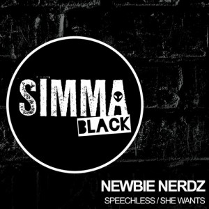 Newbie Nerdz – Speechless / She Wants [SIMBLK035]