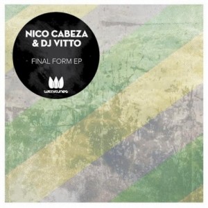 Nico Cabeza & DJ Vitto – Final Form EP [WT203]