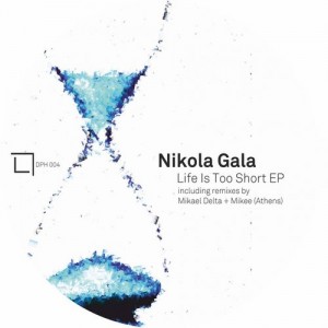 Nikola Gala – Life is too short [DPH004]