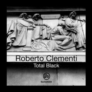 Roberto Clementi – Total Black [SOMA422D]