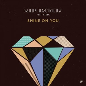Satin Jackets – Shine On You [541416506962D]