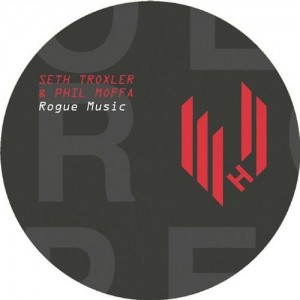Seth Troxler & Phil Moffa – Rogue Music [HYPE042]