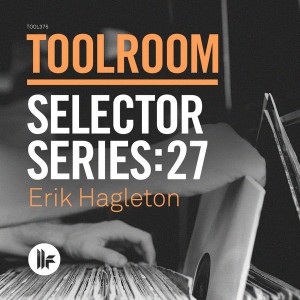 Toolroom Selector Series 27: Erik Hagleton [TOOL38301Z]