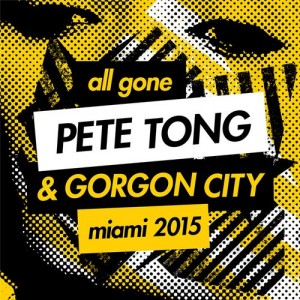All Gone Pete Tong & Gorgon City (Miami 2015) [AGPT08D4]