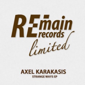 Axel Karakasis - Strange Ways [REMAINLTD072]