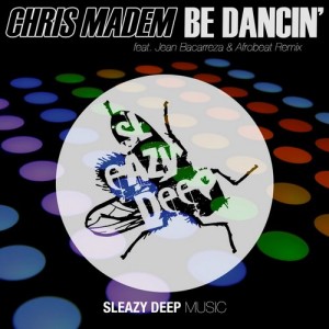 Chris Madem - Be Dancin' [SLEAZY063]