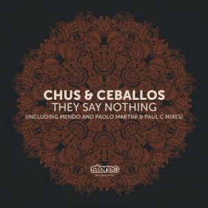 Chus & Ceballos – They Say Nothing [SP133]