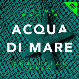 Cosme Martin, Christian Vila – Acqua Di Mare [GSR247]