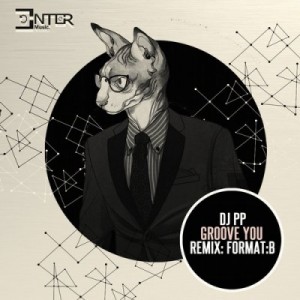 DJ PP – Groove You (Format:B Remix)