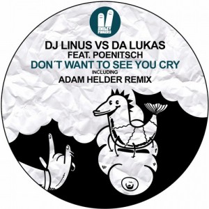 Da Lukas, DJ Linus, Poenitsch - Don't Want To See You Cry [SFN136]
