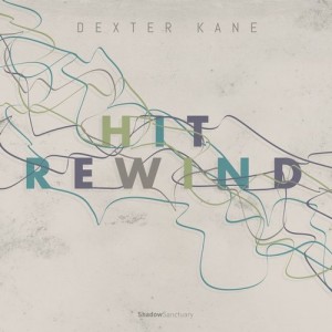 Dexter Kane – Hit Rewind EP [SS009]