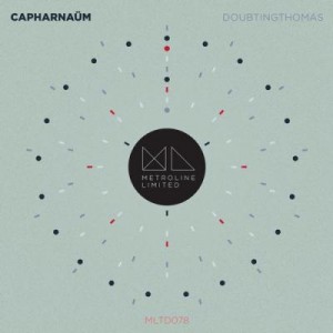 Doubtingthomas – Capharnaüm [MLTD078]