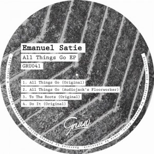 Emanuel Satie – All Things Go EP [GRU041]