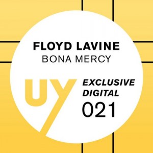 Floyd Lavine, Behr – Bona Mercy [UYD021]