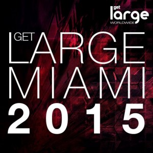 Get Large Miami 2015 - Unmixed Version [LARGLM015]