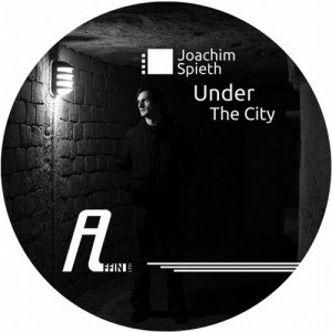 Joachim Spieth – Under the City [AFFIN023LTD]