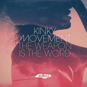 Kinky Movement – The Weapon is the Word [SLT082]