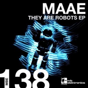 Maae – They Are Robots EP [MBE138D]