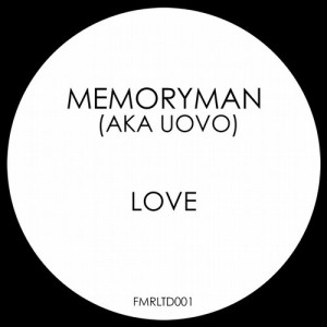 Memoryman (Aka Uovo) – Love [FMRLTD001]