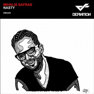 Mihalis Safras – Nasty [DMU026]