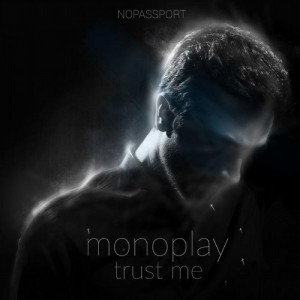 Monoplay – Trust Me [NP031]