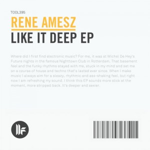 Rene Amesz - Like It Deep EP [TOOL39501Z]