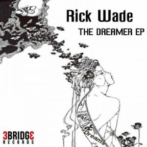 Rick Wade – The Dreamer EP [3B126]