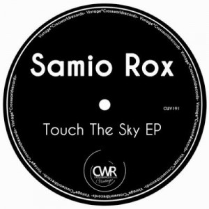 Samio Rox – Touch The Sky EP [CWV191]