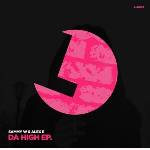 Sammy W & Alex E - Da High EP [LLR070]