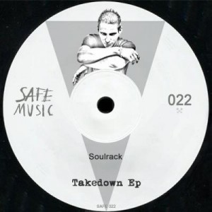 Soulrack – Takedown EP [SAFE022]