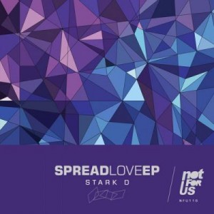 Stark D – Spread Love EP [NFU116]