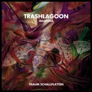Trashlagoon – Madhira [TRAUMV186]