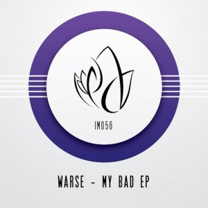 Warse - My Bad [IM056]