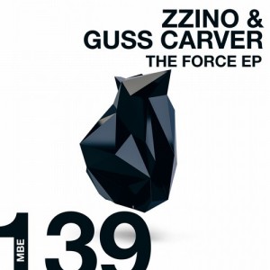 Zzino, Guss Carver - The Force EP [MBE139D]