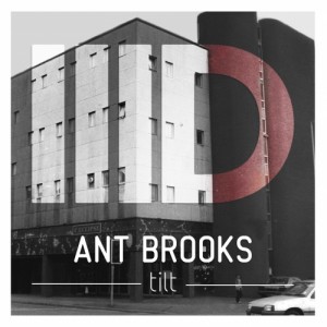 Ant Brooks - Tilt [ID071]