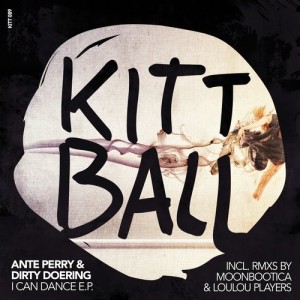 Ante Perry, Dirty Doering - I Can Dance EP [KITT089]