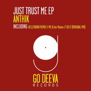Anthik – Just Trust Me [GDV1512]